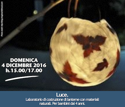 4 dicembre 2016 - Luce. Laboratorio di costruzione di lanterne.